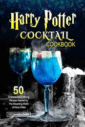 Harry Potter Cocktail Cookbook by Geoange Loaen