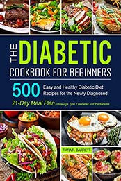 The Diabetic Cookbook for Beginners by Tiara R. Barrett [EPUB: B08P69JS2P]