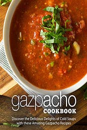 Gazpacho Cookbook by BookSumo Press [EPUB: B08P8W7FH4]