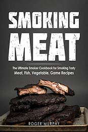 Smoking Meat by Roger Murphy [EPUB: B08P9LBWVM]