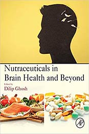 Nutraceuticals in Brain Health and Beyond by Dr. Dilip Ghosh [EPUB: 0128205938]