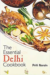 Essential Delhi Cookbook by Priti Narain