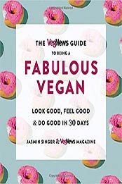 The VegNews Guide to Being a Fabulous Vegan by Jasmin Singer, VegNews Magazine