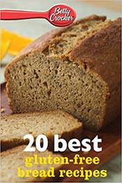 Betty Crocker 20 Best Gluten-Free Bread Recipes by Betty Ed.D. Crocker [EPUB: 0544314808]
