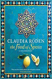 The Food of Spain by Claudia Roden