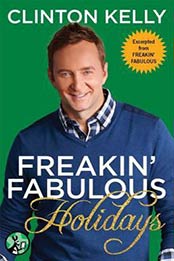Freakin' Fabulous Holidays by Clinton Kelly