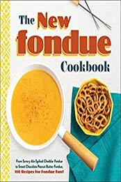 The New Fondue Cookbook by Adams Media
