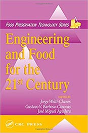 Engineering and Food for the 21st Century by Jorge Welti-Chanes, Jose Miguel Aguilera [PDF: 1566769639]