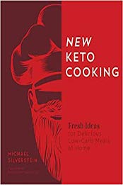 New Keto Cooking by Michael Silverstein