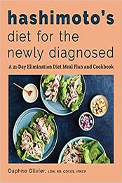 Hashimoto's Diet for the Newly Diagnosed by Daphne Olivier LDN RD CDCES IFNCP
