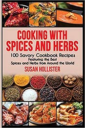 Cooking with Spices and Herbs by Susan Hollister