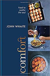 Comfort: Food to Soothe the Soul by John Whaite