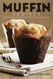 Muffin Recipes by April Blomgren [PDF: 1976060338]