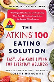 The Atkins 100 Eating Solution by Colette Heimowitz