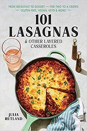 101 Lasagnas & Other Layered Casseroles by Julia Rutland [EPUB: 1982163216]