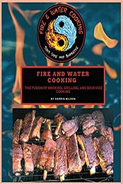 Fire and Water Cooking by Darrin Wilson [EPUB: 9781735857107]