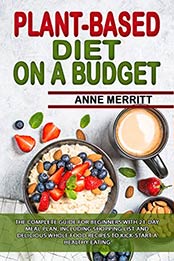 Plant-Based Diet on a Budget by Anne Merritt