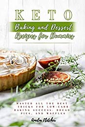 Keto Baking and Dessert Recipes for Dummies by Amelia Fletcher