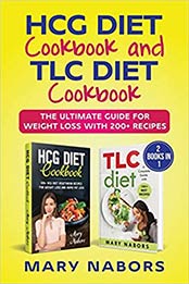HCG Diet Cookbook and TLC Diet Cookbook (2 Books in 1) by Mary Nabors