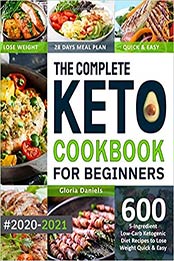 The Complete Keto Cookbook for Beginners by Gloria Daniels