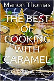 The Best of Cooking with Caramel by Manon Thomas