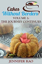 Cakes without Borders Volume 2 by Jennifer Rao