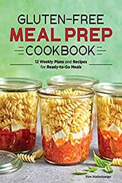 Gluten-Free Meal Prep Cookbook by Pam Wattenbarger [EPUB: B08NTY5QF3]