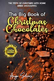 The Big Book of Christmas Chocolates by Anya Silvers