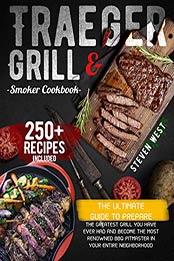 Traeger Grill & Smoker Cookbook by Steven West