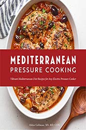 Mediterranean Pressure Cooking by Chef Abbie Gellman MS RD CDN