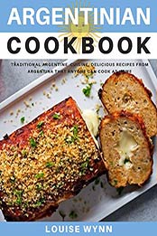 Argentinian Cookbook by Louise Wynn
