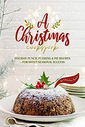 A Christmas Cookbook by Christina Tosch