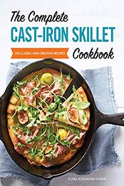 The Complete Cast Iron Skillet Cookbook by Elena Rosemond-Hoerr [EPUB: B08PMLSBZD]