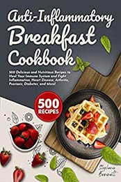 Anti-Inflammatory Breakfast Cookbook by Stephanie Bennett 