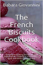 The French Biscuits Cookbook by Babara Giovannini