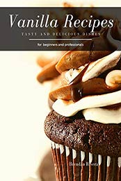 Vanilla Recipes by Brendan Rivera [EPUB: B08PVDHNZ3]