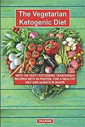 THE VEGETARIAN KETOGENIC DIET by ONAROM