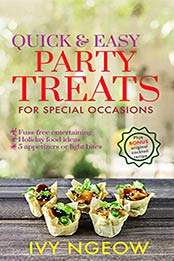 Quick and Easy Party Treats by I NgeowQuick and Easy Party Treats by I Ngeow