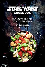 Star Wars Cookbook by Dan Babel [EPUB: B08PZK1N9K]