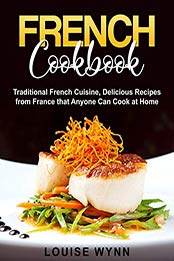 French Cookbook by Louise Wynn [EPUB: B08Q8QHKLF]