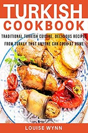 Turkish Cookbook by Louise Wynn [EPUB: B08QCGZ58N]