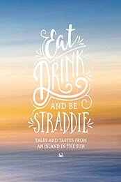 Eat, Drink and Be Straddie by Angie Simms, Nicole Fraser