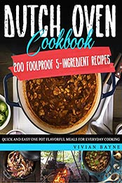 Dutch Oven Cookbook by Vivian Bayne