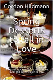 Spring Desserts to fall in Love by Gordon Hildmann