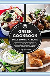 GREEK COOKBOOK Made Simple, at Home by Chef Marino [EPUB: B08QRVZBPX]