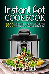 Instant Pot Cookbook by Maria Clark