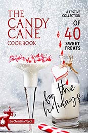 The Candy Cane Cookbook by Christina Tosch [EPUB: B08QTQSM5H]