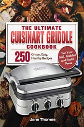 The Ultimate Cuisinart Griddle Cookbook by Jane Thomas