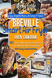 Breville Smart Air Fryer Oven Cookbook by Nancy Cooke
