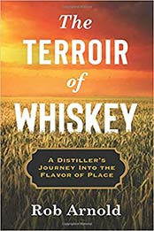 The Terroir of Whiskey by Rob Arnold